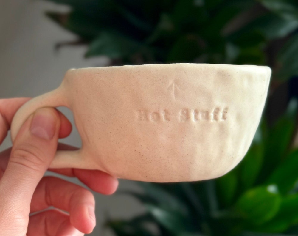 Handmade Ceramic Tea Mug - Perfectly Imperfect - "Hot Stuff"